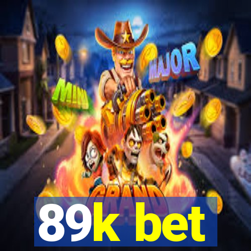 89k bet